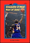 Shaquille O'Neal: Man of Steel (School & Library Binding)