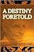 A Destiny Foretold
