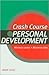 Crash Course in Personal Development: Minimize Stress * Maximize Time (Crash Course (Stylus))