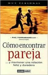 Cómo encontrar pareja: Consejos para hallar a tu media naranja (Muy Personal) (Spanish Edition)