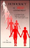 Democracy Is Self-Government: A Guide for Right Living in the New Age (Paperback)