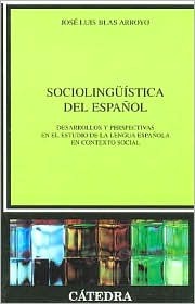 Sociolingüística del español: Desarrollos y perspectivas en el estudio de la lengua española en contexto social (Paperback)