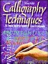 Calligraphy Techniques: The Essential Step-by-step Beginner's Guide to Calligraphy