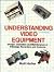 Understanding Video Equipment