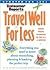 Travel Well for Less 1992: Smart Travel Planning in the U.S. and Abroad