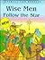 Wise Men Follow The Star by Ed Letwenko