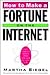 How To Make a Fortune on the Internet: New, Completely Updated Edition of the Book That Started It All!, A