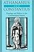 Athanasius and Constantius: Theology and Politics in the Constantinian Empire