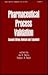 Pharmaceutical Process Validation by Ira R. Berry