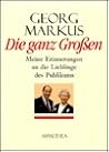 Die ganz Grossen: Meine Erinnerungen an die Lieblinge des Publikums