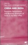 China and India: Economic Performance and Business Strategies of the Firms in the Mid-1990s