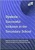 Dyslexia-Successful Inclusion in the Secondary School