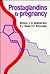 Prostaglandins & pregnancy