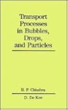 Transport Processes In Bubbles, Drops And Particles Transport Processes In Bubbles, Drops And Particles