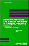 Diffusion Processes and Related Problems in Analysis, Volume I: Diffusions in Analysis and Geometry (Progress in Probability)