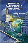 Surviving Catastrophic Earth Changes Surviving Catastrophic Earth Changes