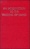 An Introduction to the Teaching of Dance An Introduction to the Teaching of Dance