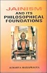 Jainism: and its philosophical foundations Jainism: and its philosophical foundations
