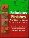 Fabulous Finishes for Your Home: Step by Step Fabulous Finishes for Your Home: Step by Step