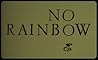 No Rainbow No Rainbow