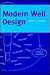 Modern Well Design
