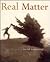 Real Matter