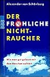 Der fröhliche Nichtraucher. Der fröhliche Nichtraucher.