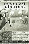 Medieval Rhetoric: A Casebook (Garland Medieval Casebooks)
