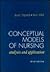 Conceptual Models of Nursing: Analysis and Application