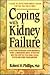 Coping with Kidney Failure by Robert H. Phillips