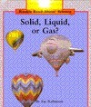 Solid, Liquid, or Gas?