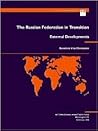 The Russian Federation in Transition: External Developments