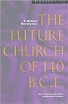 The Future Church of 140 BCE