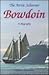 The Arctic Schooner Bowdoin: A Biography