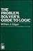 The Problem Solver's Guide to Logic