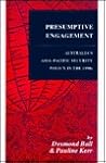 Presumptive Engagement: Australia's Asia-Pacific Security Policy in the 1990s