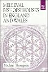 Medieval Bishops' Houses in England and Wales Medieval Bishops' Houses in England and Wales
