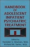 Handbook Of Adolescent Inpatient Psychiatric Treatment Handbook Of Adolescent Inpatient Psychiatric Treatment