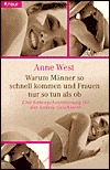 Warum Männer so schnell kommen und Frauen nur so tun als ob: Eine Gebrauchsanweisung für das andere Geschlecht (Paperback)