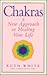 Chakras: A New Approach to ...