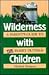 Wilderness With Children by Michael Hodgson
