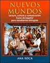 Nuevos mundos: lectura, cultura y comunicaci?n: Curso de espa?ol para estudiantes bilingües
