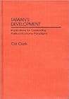 Taiwan's Development: Implications for Contending Political Economy Paradigms (Contributions in Economics and Economic History)