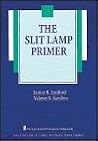 The Slit Lamp Primer (The Basic Bookshelf for Eyecare Professionals) The Slit Lamp Primer (The Basic Bookshelf for Eyecare Professionals)