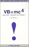 VB=mc⁴: Visual BASIC standards and practices (ENT Corporation software development library series)