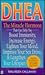 Dhea: The Miracle Hormone That Can Help Boost Immunity Increase Energy Lighten your Mo