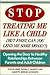Stop Treating Me Like a Child (But First Can You Lend Me Some... by Phyllis Lieber
