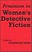 Feminism in Women's Detective Fiction