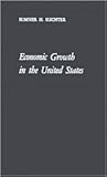 Economic Growth in the United States: Its History, Problems and Prospects
