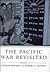 The Pacific War Revisited
